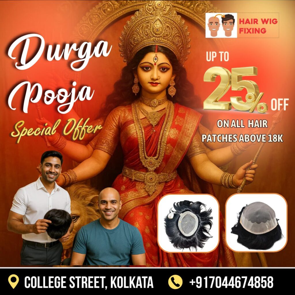 Durga-puja-special-offer-15-percent-off-on-hair-wigs-and-hair-patches-for-men-in-kolkata-at-hair-wig-fixing-centre-college-street-kolkata