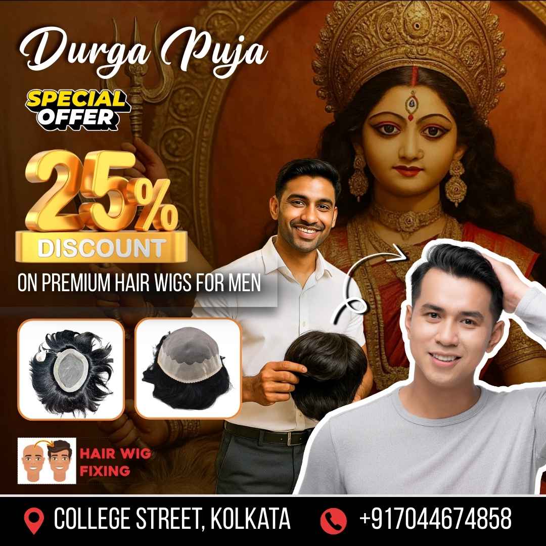 Durga Puja Offer on Hair Wigs for Men in Kolkata at Hair Wig Fixing Center at College Street, Kolkata. Best hair wigs for men in Kolkata starting just ₹5999. Get up to 25% off on premium hair wigs and hair patches for men.